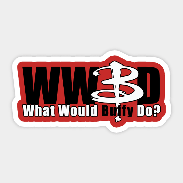 WWBD: What Would Buffy Do? (white B) Sticker by bengman